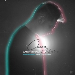 Yaser Binam - Chera Nabasham