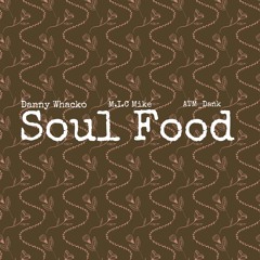 SOUL FOOD (feat. M.I.C_Mike & Atm_Dank)