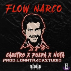 Casstro ft. Pulpa x Nota - Flow Narco (Loww Track's Estudio)