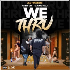 WE THRU (feat. KING KALI)