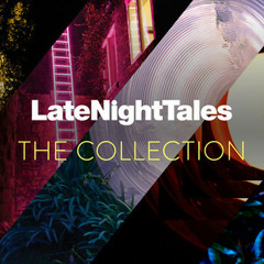 Late Night Tales : The Collection