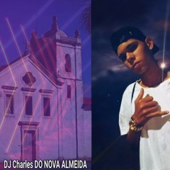MONTAGEM-E SO TU ME CHAMAR DE 4 .DJ CHARLES DO NOVA ALMEIDA.wav