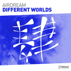 Airdream - Different Worlds [Out Now]