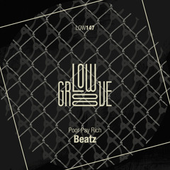 LOW147 : Poor Pay Rich - Beatz (Original Mix)