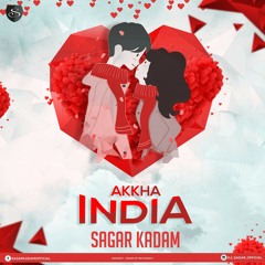AKKHA INDIA JANTA HAI - REMIX -SAGAR KADAM