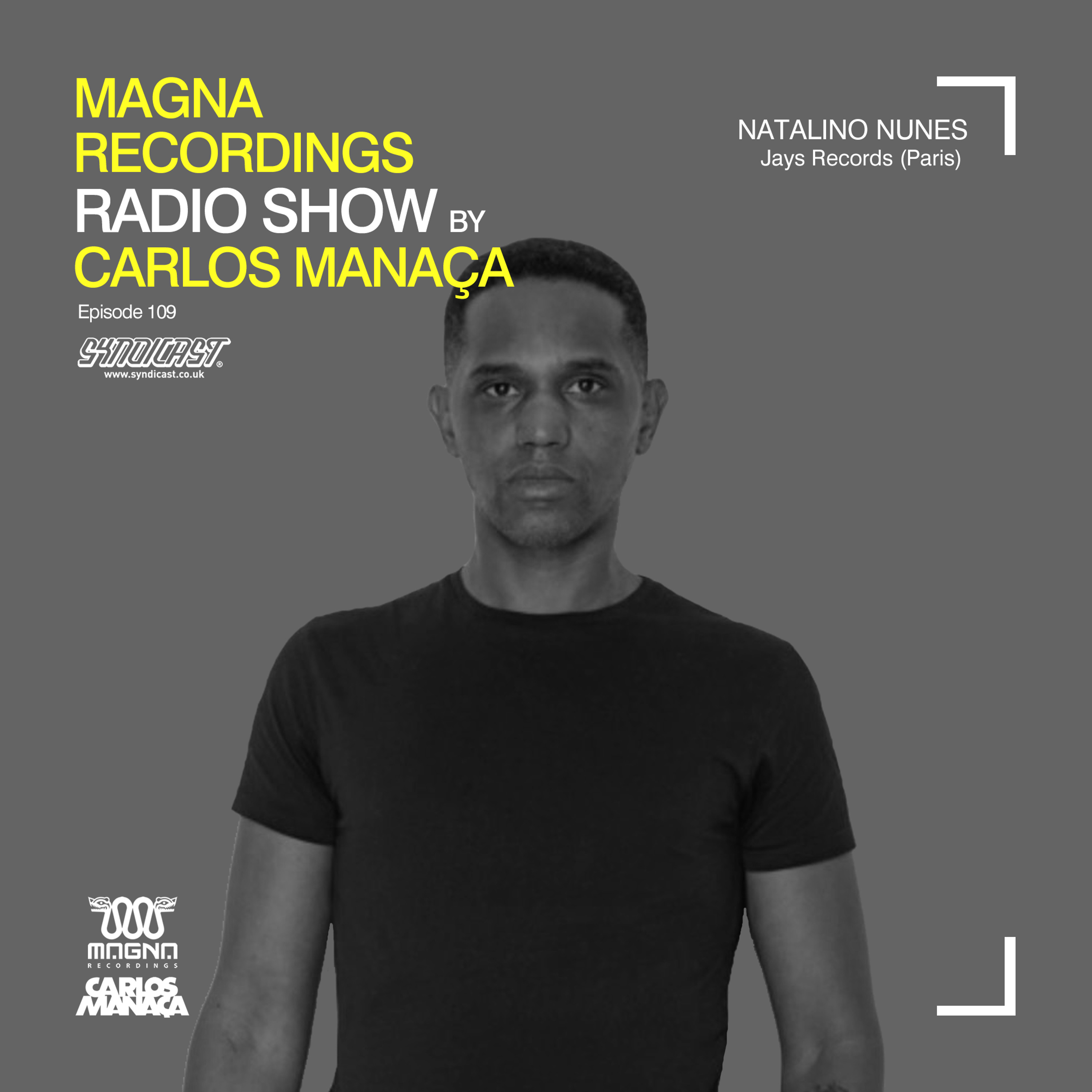 Magna Recordings Radio Show by Carlos Manaça 109 | Natalino Nunes (Jays Records) Paris episode artwork