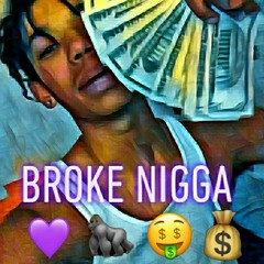 Broke nigga