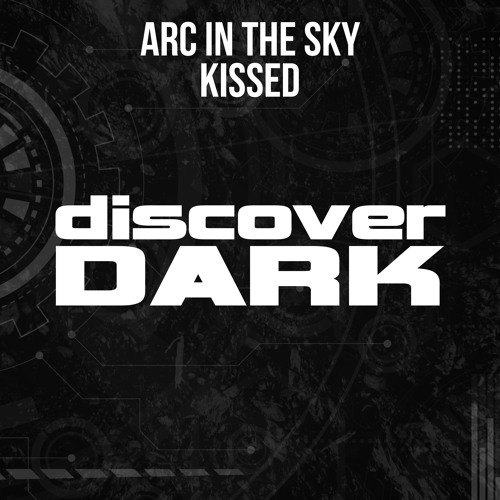 Arc In The Sky - Kissed (Original Mix)