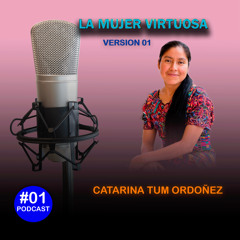 Podcast 01: La Mujer Virtuosa Versión 1
