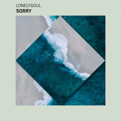 lonelysoul. - Sorry