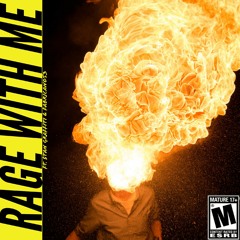 Rage With Me (ft. $tan Graffiti & Fabricano53)