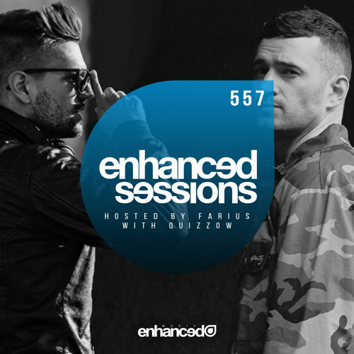 Enhanced Sessions 557 w/ Quizzow - Hosted by Farius