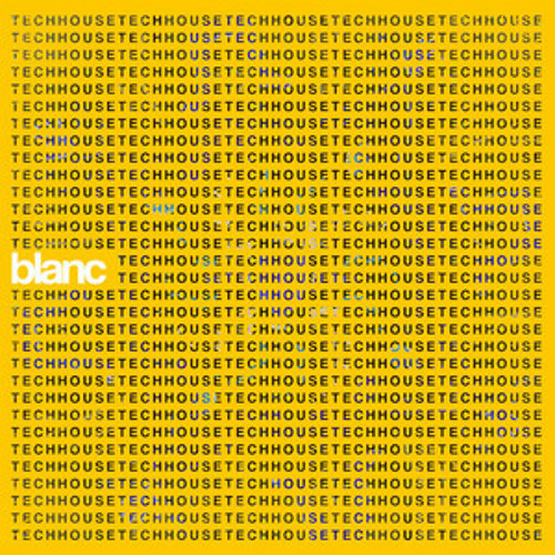 blanc | Tech House