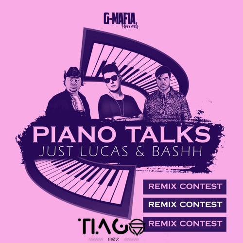 Just Lucas & Bashh - Piano Talks (TXIAGUINHO!! Remix) [G-Mafia Remix Contest]
