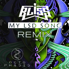 Bliss - My LSD Song (Octo Phasis Remix)