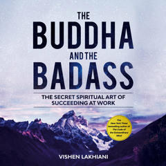 The Buddha and the Badass by Vishen Lakhiani, read by Vikas Adam