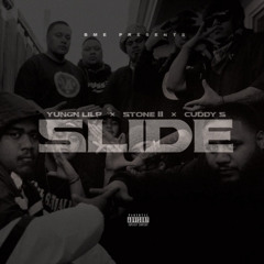 Yungn Lil'P x Stone II x Cuddy S. - Slide (Prod. By Timothy Infinite)