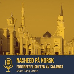 Nasheed på norsk | Fortreffelighetene av Salawat