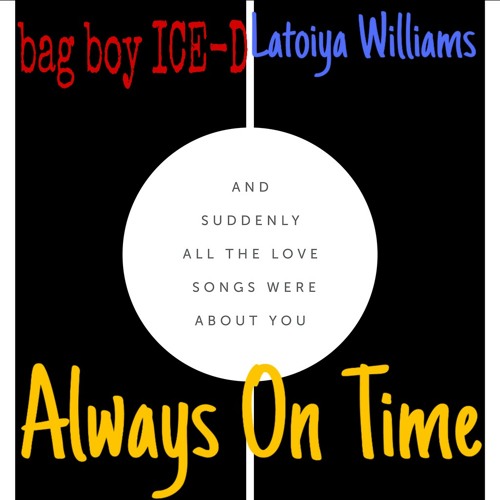 BAG BOY ICE-D ft. Latoiya Williams - Always On Time