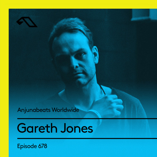 Anjunabeats Worldwide 678 with Gareth Jones