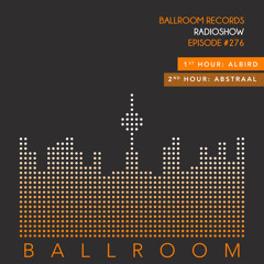 Ballroom Radio #276 /w AlBird & Abstraal