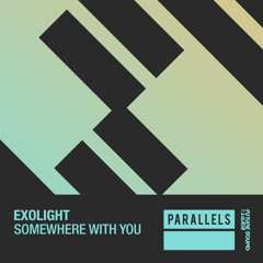 Exolight - Somewhere With You [FSOE Parallels]