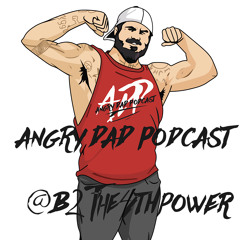 New Angry Dad Podcast Episode 346 Boundaries F! (B2the4thpower)