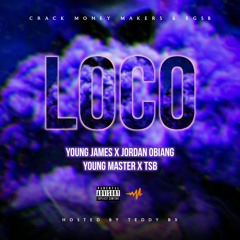 "LOCO" Young James ft Jordan Obiang_Young Master &Tsb Ib