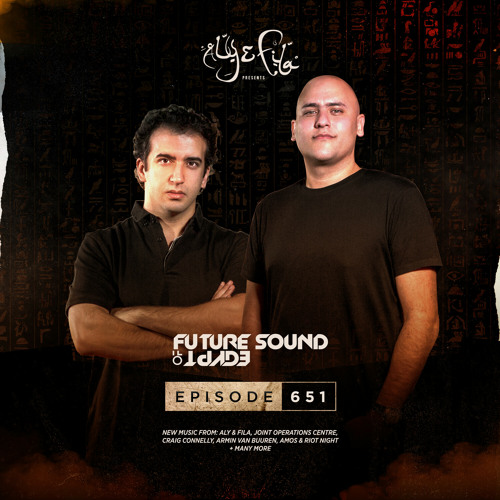 Stream Future Sound of Egypt 651 with Aly & Fila by Aly & Fila | Listen  online for free on SoundCloud
