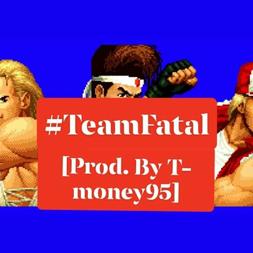 #TeamFatal [Prod. by T-money95]