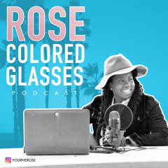 Intro: What is the Rose Colored Glasses?