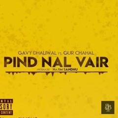 Pind Nal Vair - Gavy Dhaliwal ft. Gur Chahal