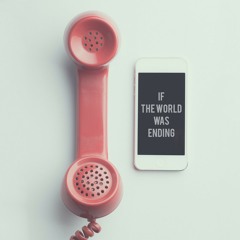 If the World Was Ending (cover)