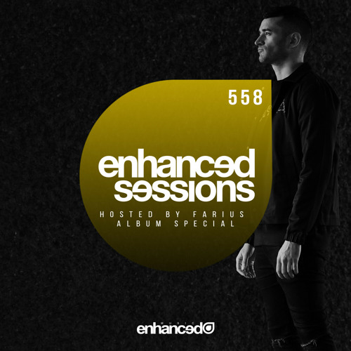 Enhanced Sessions 558 w/ Farius - Album Playback Special