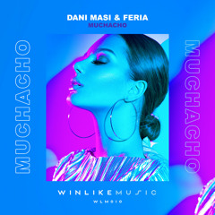 Dani Masi & FERIA - Muchacho (Radio Edit) Out 3th July