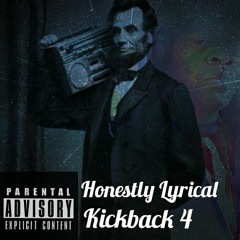 Kickback 4 ( Honestly Lyrical )  with intro