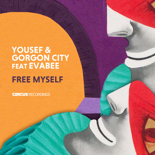 Yousef & Gorgon City feat. EVABEE - Free Myself