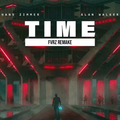 Hans Zimmer X Alan Walker - Time (FVRZ Remake).mp3