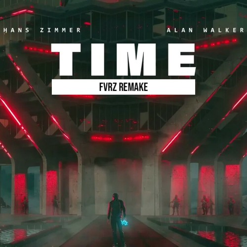 Stream Hans Zimmer X Alan Walker - Time (FVRZ Remake).mp3 by FVRZ | Listen  online for free on SoundCloud