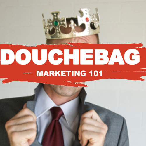 Stream Douchebag Marketing 101 by The Chad & Cheese Podcast | Listen online  for free on SoundCloud