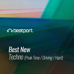 Beatport Best New Techno (Peak Time / Driving / Hard)