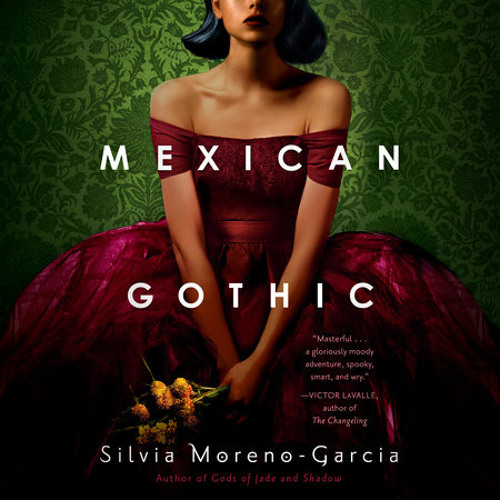 Mexican Gothic by Silvia Moreno-Garcia, read by Frankie Corzo