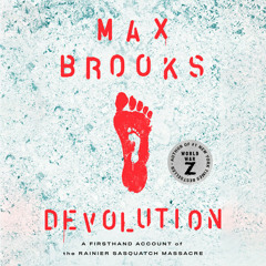 Devolution by Max Brooks, read by Judy Greer, Max Brooks, Jeff Daniels, Nathan Fillion and full cast