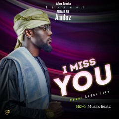 Amdaz - I Miss You.mp3