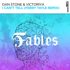 Dan Stone & Victoriya - I Can't Tell (Ferry Tayle Remix) [FSOE Fables]