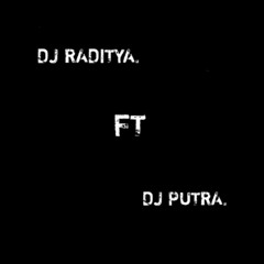 VOL. 01 DJ RADITYA. FT DJ PUTRA.  [SEMENTARA SENDIRI X PERLAHAN]