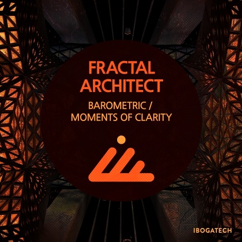 Fractal Architect - Barometric / Moments of Clarity - Out June 15th!
