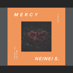 Mercy (Cover) - Nei2x [Prod. AJ Sotam]