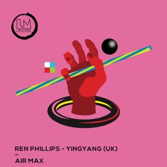 Ren Phillips, YINGYANG (UK) - Air Max (Original Mix)