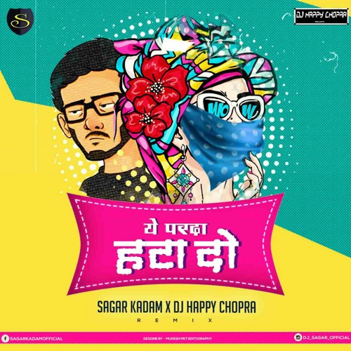 PARDA HATA DO - REMIX - SAGAR KADAM X DJ HAPPY CHOPRA